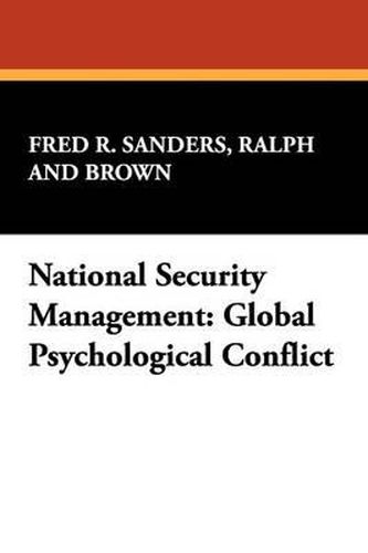 Cover image for National Security Management: Global Psychological Conflict