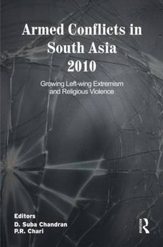 Cover image for Armed Conflicts in South Asia 2010: Growing Left-wing Extremism and Religious Violence