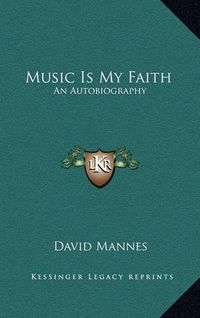 Cover image for Music Is My Faith: An Autobiography