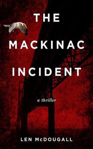 Cover image for The Mackinac Incident: A Thriller