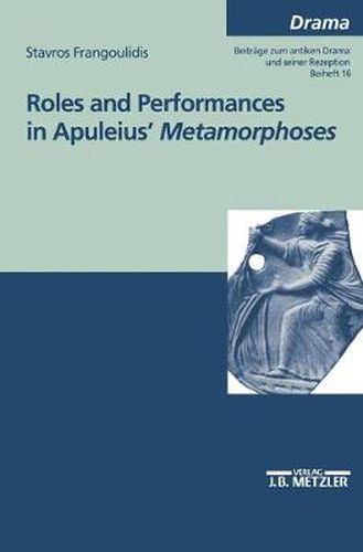 Cover image for Roles and performances in Apuleius'  Metamorphoses