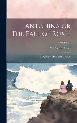 Cover image for Antonina or The Fall of Rome