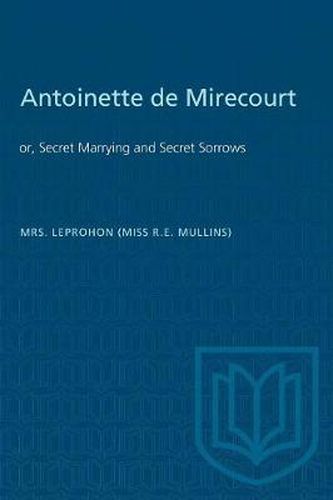 Cover image for Antoinette de Mirecourt: or, Secret Marrying and Secret Sorrows
