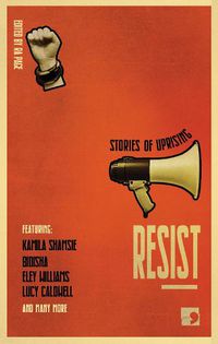 Cover image for Resist: Stories of Uprising