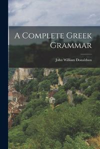 Cover image for A Complete Greek Grammar