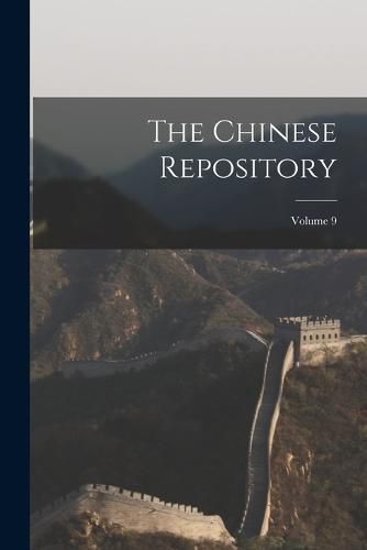 Cover image for The Chinese Repository; Volume 9
