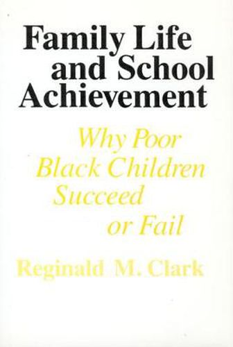 Cover image for Family Life and School Achievement: Why Poor Black Children Succeed or Fail