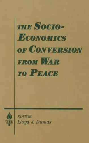 Cover image for The Socio-economics of Conversion from War to Peace