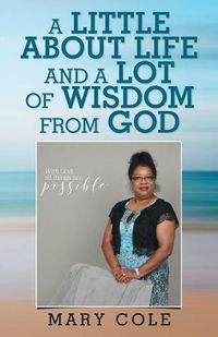 Cover image for A Little About Life and a Lot of Wisdom from God