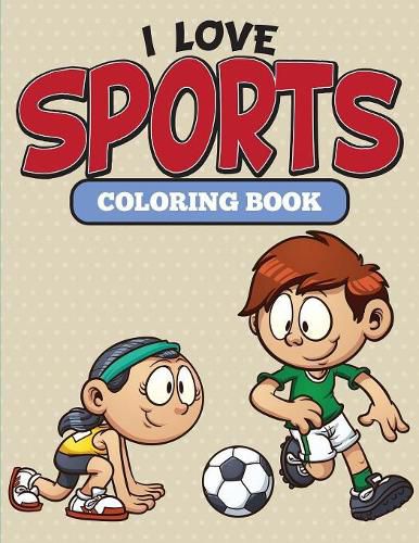 Cover image for I Love Sports Coloring Book