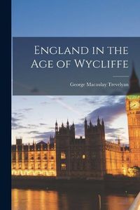 Cover image for England in the Age of Wycliffe