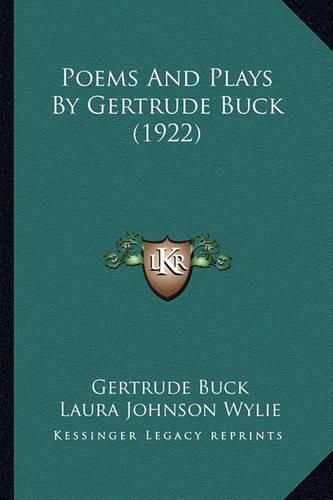 Poems and Plays by Gertrude Buck (1922)