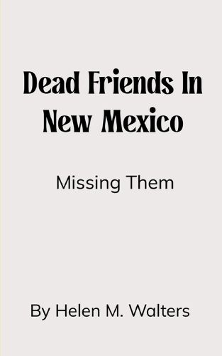 Cover image for Dead Friends in New Mexico -Missing You