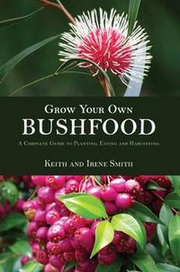 Cover image for Grow Your Own Bushfoods