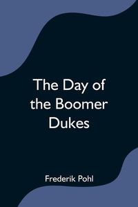 Cover image for The Day of the Boomer Dukes