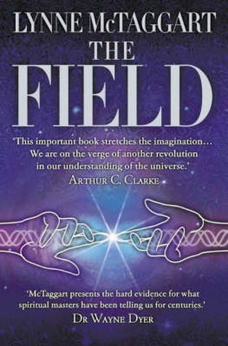 Cover image for The Field: The Quest for the Secret Force of the Universe