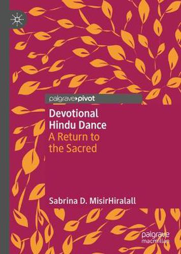 Cover image for Devotional Hindu Dance: A Return to the Sacred