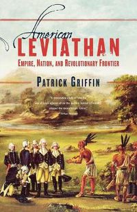 Cover image for American Leviathan: Empire, Nation, and Revolutionary Frontier