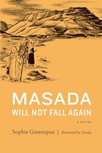Cover image for Masada Will Not Fall Again: A Novel