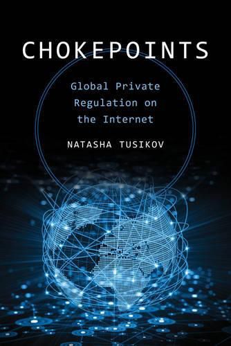 Cover image for Chokepoints: Global Private Regulation on the Internet