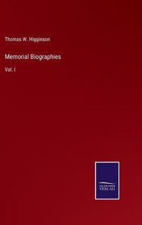 Cover image for Memorial Biographies: Vol. I