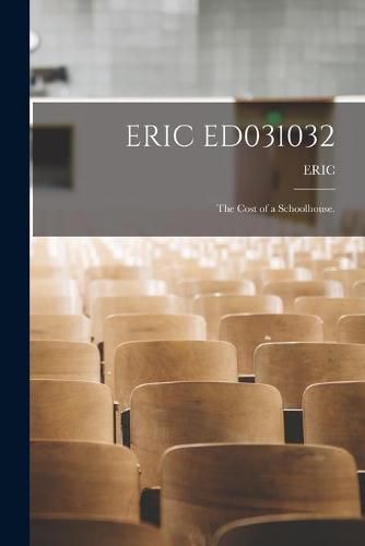 Cover image for Eric Ed031032: The Cost of a Schoolhouse.