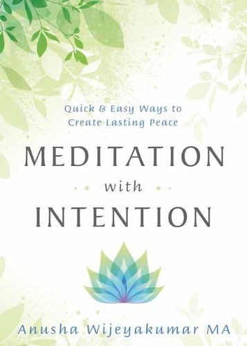 Cover image for Meditation with Intention: Quick and Easy Ways to Create Lasting Peace