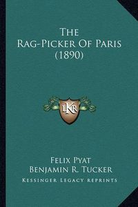 Cover image for The Rag-Picker of Paris (1890)