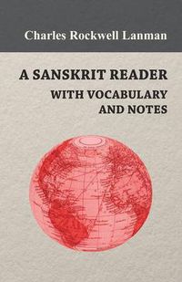 Cover image for A Sanskrit Reader - With Vocabulary And Notes