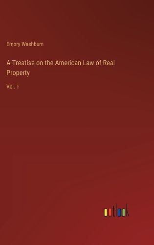 A Treatise on the American Law of Real Property