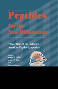 Cover image for Peptides for the New Millennium: Proceedings of the 16th American Peptide Symposium June 26-July 1, 1999, Minneapolis, Minnesota, U.S.A.