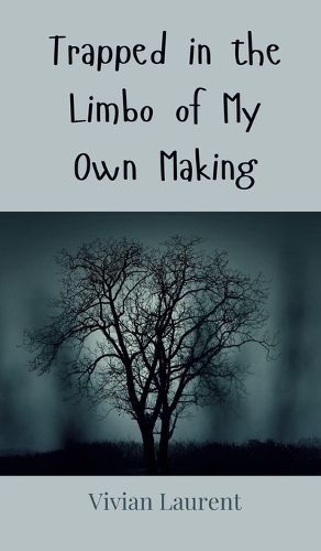 Cover image for Trapped in the Limbo of My Own Making