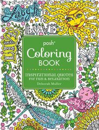 Cover image for Posh Adult Coloring Book: Inspirational Quotes for Fun & Relaxation: Deborah Muller