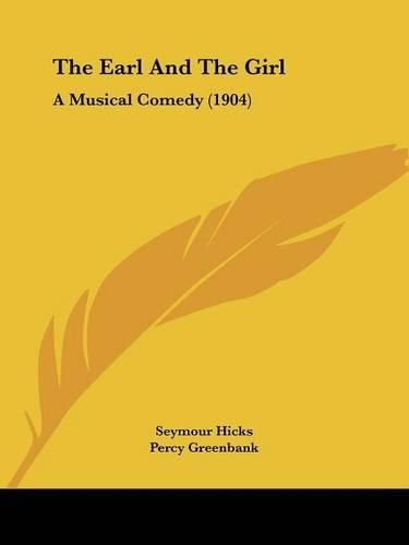 Cover image for The Earl and the Girl: A Musical Comedy (1904)