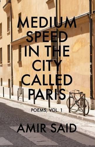 Cover image for Medium Speed in the City Called Paris: Poems, Vol. 1