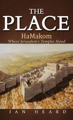 Cover image for The Place: Hamakom Where Jerusalem's Temples Stood