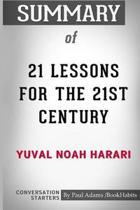 Cover image for Summary of 21 Lessons for the 21st Century by Yuval Noah Harari: Conversation Starters
