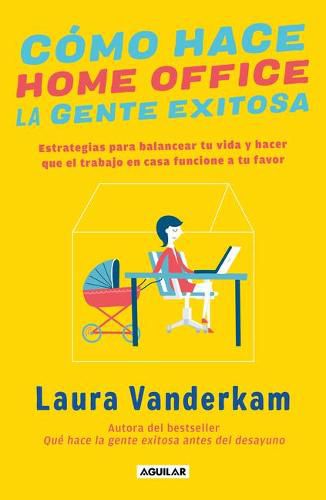 Cover image for Como hace home office la gente exitosa / How Successful People Work from Home