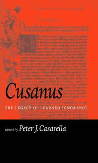 Cover image for Cusanus: The Legacy of Learned Ignorance