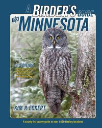 Cover image for A Birder's Guide to Minnesota: A County-by-County Guide to Over 1,400 Birding Locations