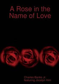 Cover image for A Rose in the Name of Love