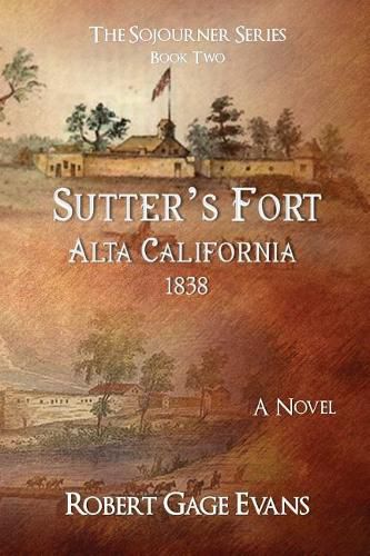 Cover image for Sutter's Fort: Alta California, 1838