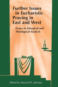 Cover image for Further Issues in Eucharistic Praying in East and West