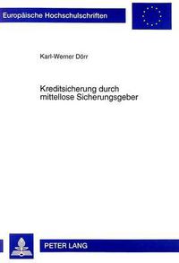 Cover image for Kreditsicherung Durch Mittellose Sicherungsgeber: Rechtliche Aspekte Der Ueberschuldung Am Beispiel Der Kreditsicherungspraxis