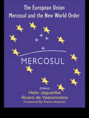 Cover image for The European Union, Mercosul and the New World Order