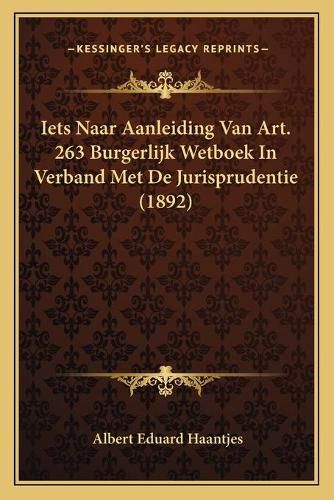 Iets Naar Aanleiding Van Art. 263 Burgerlijk Wetboek in Verband Met de Jurisprudentie (1892)