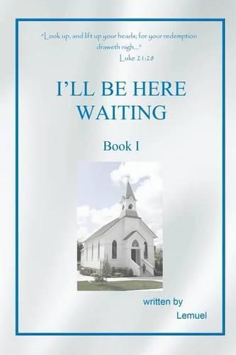 Cover image for I'll Be Here Waiting: Book I