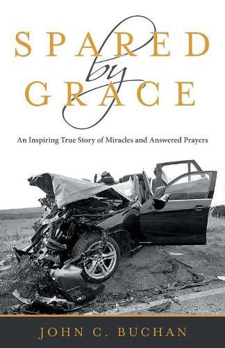 Cover image for Spared by Grace: An Inspiring True Story of Miracles and Answered Prayers