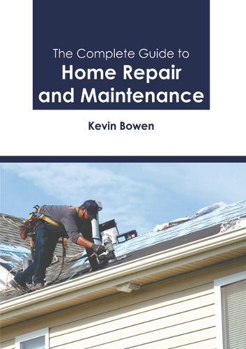 Cover image for The Complete Guide to Home Repair and Maintenance