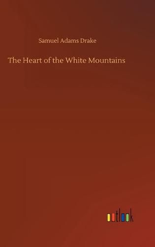 Cover image for The Heart of the White Mountains